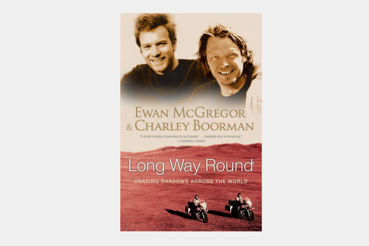Long Way Round: Chasing Shadows Across the World by Ewan McGregor and Charley Boorman