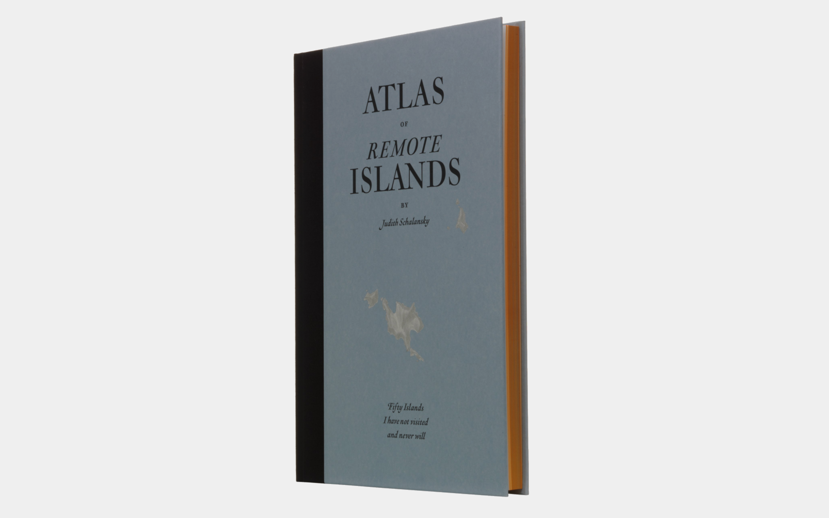 Atlas of Remote Islands - Judith Schalansky