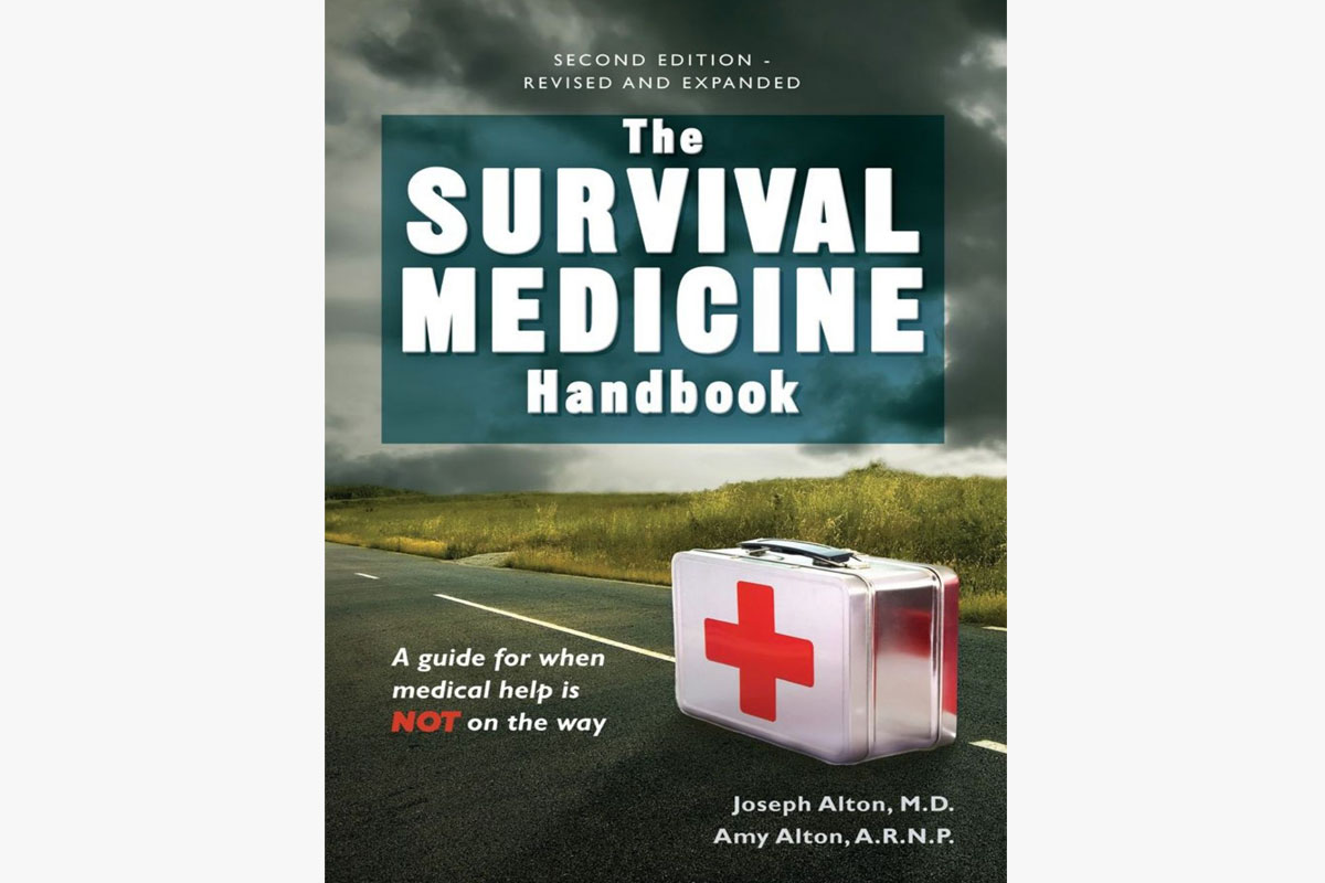 “The Survival Medicine Handbook: A Guide for When Help is Not on the Way” by Joseph and Amy Alton